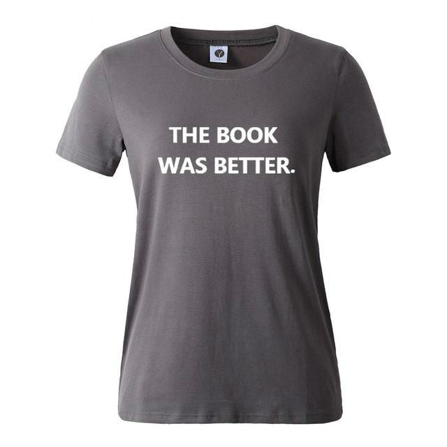 "The Book Was Better" Quote Shirt