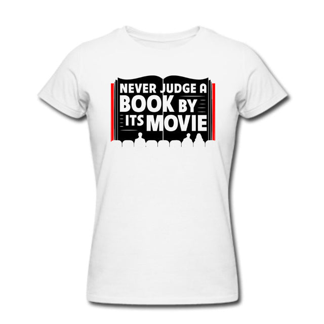 "Never Judge a Book By Its Movie " Quote T-Shirt